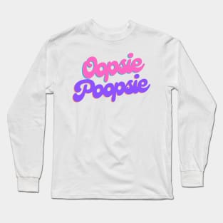 Oopsie Poopsie Long Sleeve T-Shirt